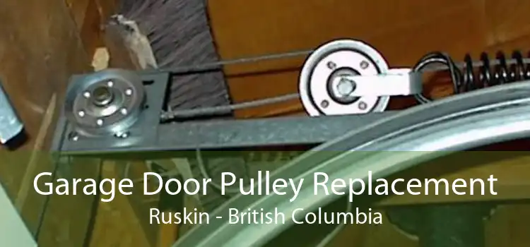 Garage Door Pulley Replacement Ruskin - British Columbia