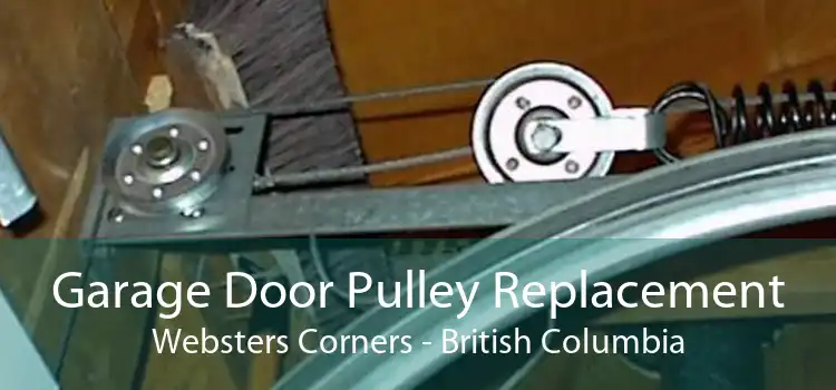 Garage Door Pulley Replacement Websters Corners - British Columbia