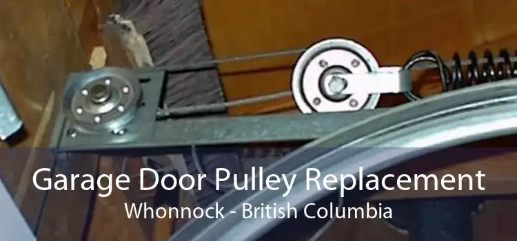 Garage Door Pulley Replacement Whonnock - British Columbia